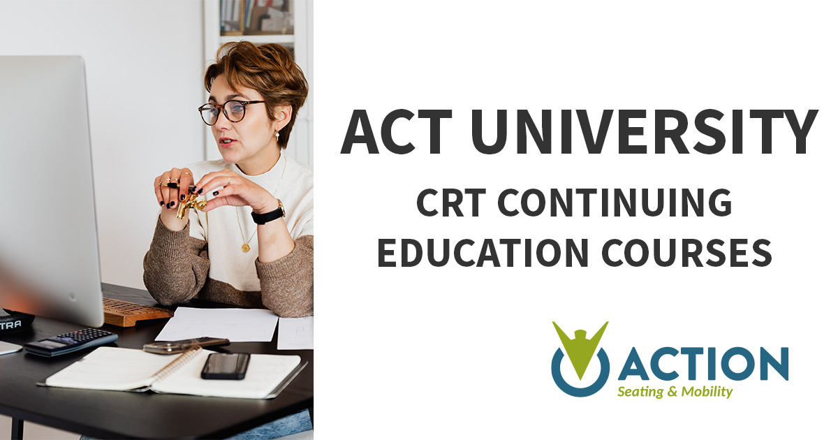ACT University Continuing Education Action Seating & Mobility