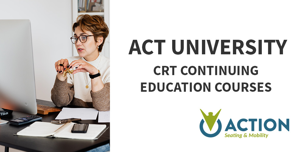 ACT University Continuing Education Action Seating & Mobility